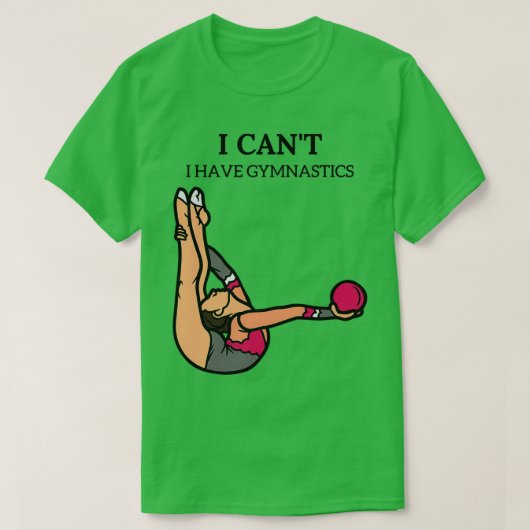 T-shirt Drôle I Canx27t J'ai gymnastique cadeau 1 (Design devant)