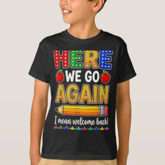 T-shirt Drôle ici, allez professeur signifie bienvenue à l