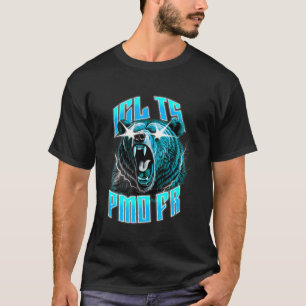 T-shirt Drôle ICL TS PMO FR Ours Ironique Mème Brainrot Ci