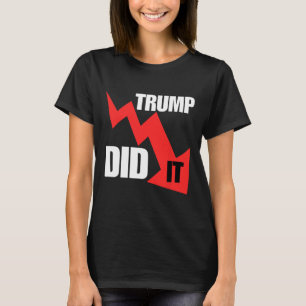 T-shirt Drôle Il L'a Fait Économie Stocks Tee Trump Politi