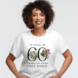 T-shirt Drôle, il m'a fallu 60 ans pour avoir cette allure