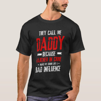T-shirt Drôle Ils M'Appelent Papa Parce Qu'Ils Sont Parten