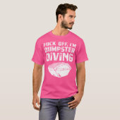 T-shirt Drôle Im Dumpster Diving Salvaging Trash Diver (Devant entier)