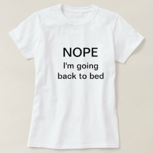 T-shirt drôle indiquant "Nope. Je retourne pour
