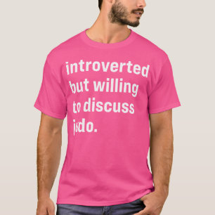 T-shirt Drôle Introverted Mais Prêt À Discuter Judo