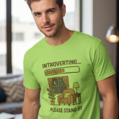 T-shirt drôle « Introverting Please Stand By »