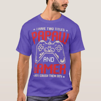 T-shirt Drôle J'Ai Deux Titres Papaw Et Gamer Jeu Vidéo