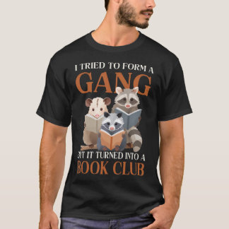 T-shirt Drôle J'ai Essayé De Former Un Gang Mais Ça S'est 