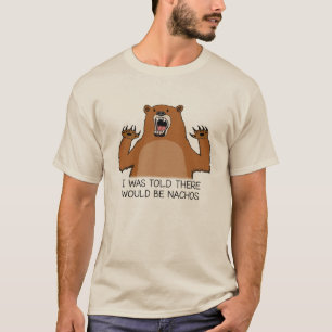 T-shirt Drôle j'ai été dit qu'il y aurait ours de Nachos