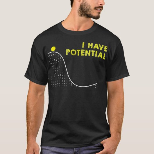 T-shirt Drôle J'ai Potentiel Science et Physique Gag (Devant)