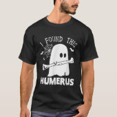 T-shirt Drôle J'Ai Trouvé Ce Humerus Boo Ghost Halloween C (Devant)