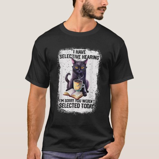 T-shirt Drôle J'Ai Une Audience Sélective Vous Avez Été Sé (Devant)