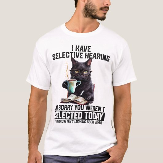 T-shirt Drôle J'Ai Une Audience Sélective Vous Avez Été Sé (Devant)