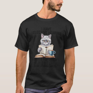 T-shirt Drôle, j'ai une ouïe sélective, vous n'avez pas ét