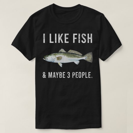 T-shirt Drôle J'aime le poisson trout tacheté et peut-être (Design devant)