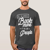 T-shirt Drôle J'Aime Les Livres Plus Que Les Gens (Devant)