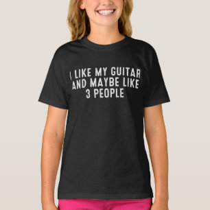 T-shirt Drôle J'Aime Ma Guitare Et Peut-Être 3 Personnes.