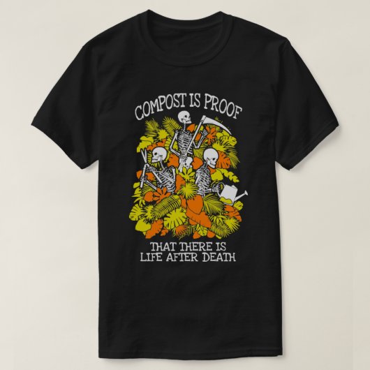T-shirt Drôle Jardinage Vie de Compost après la mort Squel (Design devant)