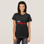 T-shirt Drôle j'avais du potentiel citation d'humour sarca (Devant entier)