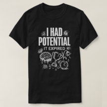 Drôle J'avais du Potentiel Il a Expiré Unisexe