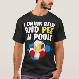 T-shirt Drôle Je Bois De La Bière Et Pis Dans Les Pools De