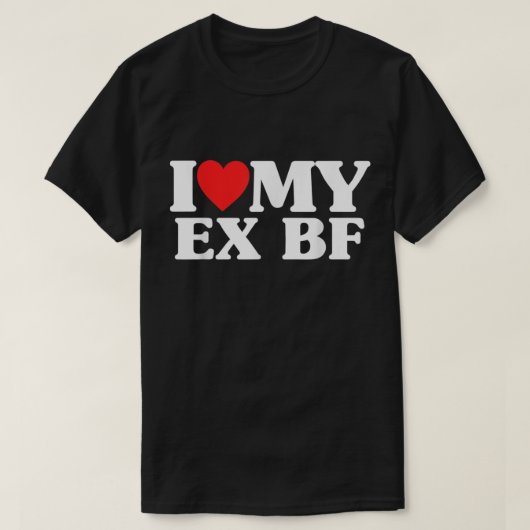 T-shirt Drôle Je Coeur Mon Ex BF J'Aime Mon Ex Petit Ami (Design devant)