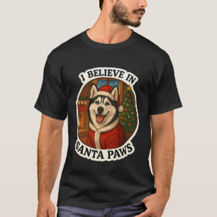 T-shirt Drôle Je crois au Père Noël Paws Husky sibérien Ch