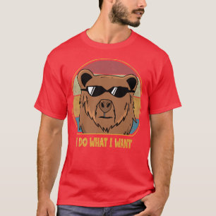 T-shirt Drôle Je fais ce que je veux Ours Lover Retro Vint