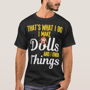 T-shirt Drôle Je Fais Des Poupées Et Je Connais Des Choses