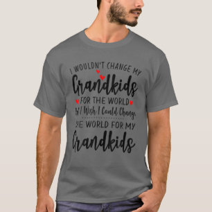 T-shirt Drôle je ne changerais pas mes petits-enfants pour