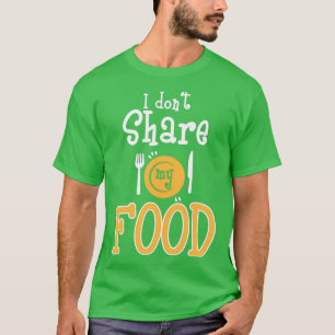 T-shirt Drôle Je Ne Partage Pas Ma Nourriture Amateurs De