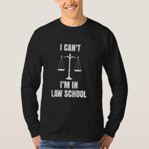 T-shirt Drôle Je ne peux pas Je suis à la faculté de droit