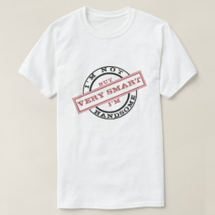 T-shirt drôle Je ne suis pas beau mais je suis trè