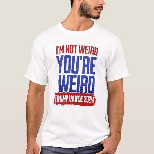 T-shirt Drôle Je ne suis pas bizarre Vous êtes bizarre Tru (Devant)