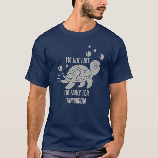 T-shirt Drôle, je ne suis pas en retard, juste en avance p (Devant)