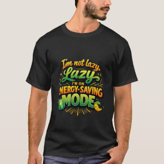 T-shirt Drôle « Je ne suis pas paresseux, je suis en mode