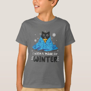 T-shirt Drôle Je n'étais pas fait pour l'hiver Mignon Chat