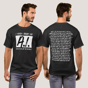 T-shirt Drôle Je Pense Que J'Ai Cassé L'AI ...