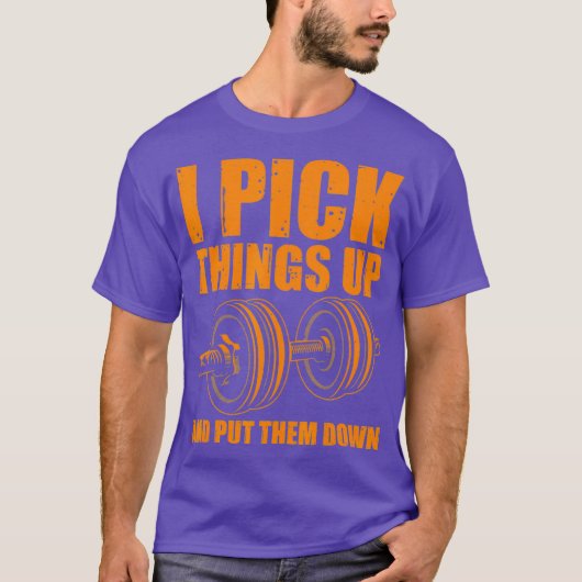 T-shirt Drôle Je Pick Things Up Pose-Les Des Cadeaux Homme (Devant)