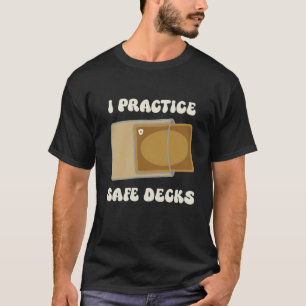 T-shirt Drôle Je Pratique Des Decks Sûrs Sécurité De La Co