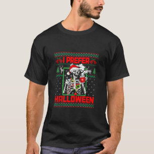 T-shirt Drôle Je Préfère Halloween Skeleton laide Noël S