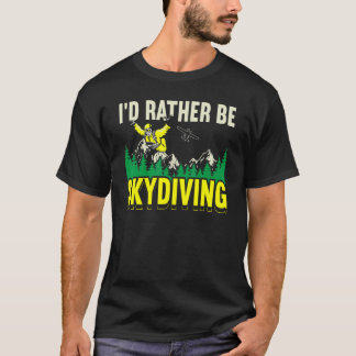 T-shirt Drôle Je Préfèrerais Faire du Saut en Parachute Sa