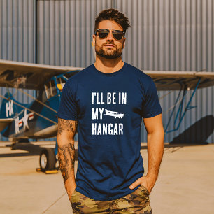 T-shirt Drôle ‘Je serai dans mon hangar’ Pilote d'avion pe