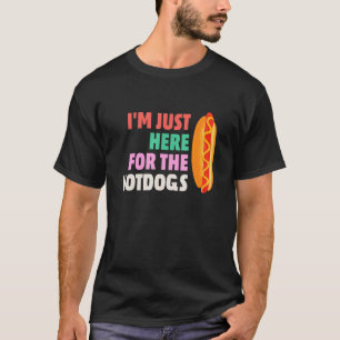T-shirt Drôle Je suis juste ici pour les Hot Dogs pas le j