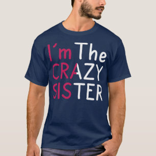 T-shirt Drôle Je Suis La Fou Soeur