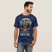 T-shirt Drôle Je Suis La Raison Pour Laquelle Tout Le Rhum (Devant entier)