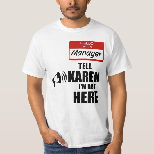 T-shirt Drôle Je suis le directeur Dites à Karen que je ne (Devant)