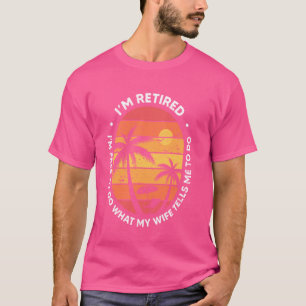 T-shirt Drôle Je suis retraité Je suis libre de faire ce q