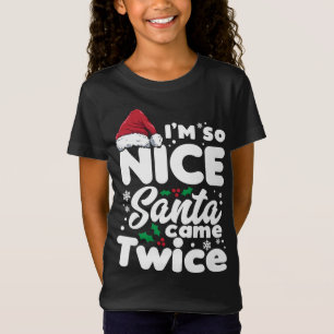 T-Shirt Drôle, je suis si Nice Père Noël est venu deux foi