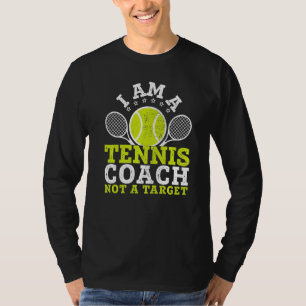 T-shirt Drôle Je Suis Un Entraîneur De Tennis Pas Une Cibl